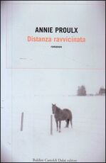 Libro Distanza ravvicinata E. Annie Proulx