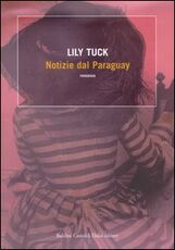 Libro Notizie dal Paraguay Lily Tuck