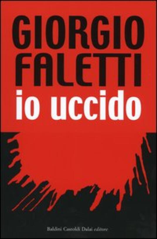 Trama Del Libro Io Uccido Di Giorgio Faletti