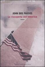 Libro La riscoperta dell'America John Dos Passos