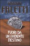Libro Fuori da un evidente destino Giorgio Faletti