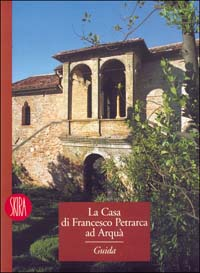 Image of La casa di Francesco Petrarca ad Arquà