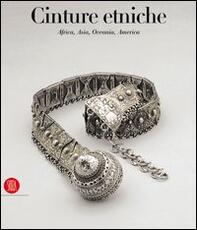 Libro Cinture etniche. Africa, Asia, Oceania, America Anne Lerquin