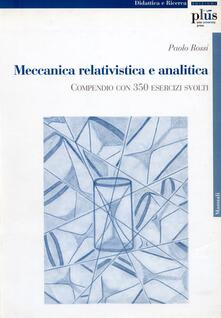 Meccanica relativistica e analitica. Compendio con 350 esercizi svolti.pdf
