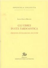 Libro Gli ebrei in età tardoantica. Presenze, intolleranze, incontri Lellia Cracco Ruggini