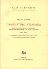 Libro Drammaturgia romana. Repertorio bibliografico cronologico dei testi drammatici pubblicati a Roma e nel Lazio. Secolo XVII Saverio Franchi