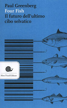 Four fish. Il futuro dellultimo cibo selvatico.pdf