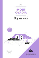 Libro Il glicomane. L'uomo che diventò un dolce Moni Ovadia