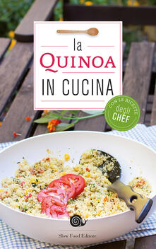 La quinoa in cucina. Con le ricette degli chef.pdf
