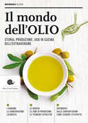 Libro Il mondo dell'olio. Storia, produzione, uso in cucina dell'extravergine