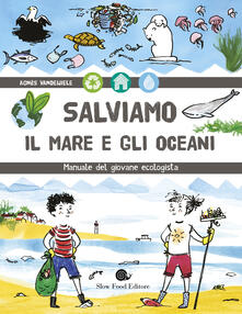 Salviamo il mare e gli oceani. Manuale del giovane ecologista.pdf
