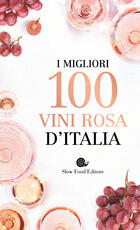 Libro I migliori 100 vini rosa d'Italia