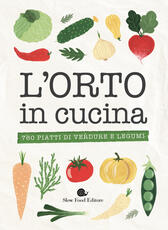 Libro L' orto in cucina. 760 piatti di verdure e legumi