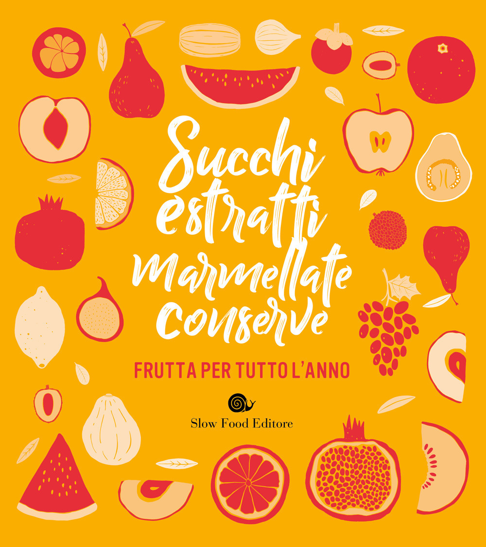 Image of Succhi, estratti, marmellate, conserve. Frutta per tutto l'anno