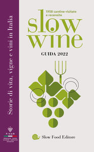 Libro Slow wine 2022. Storie di vita, vigne, vini in Italia 