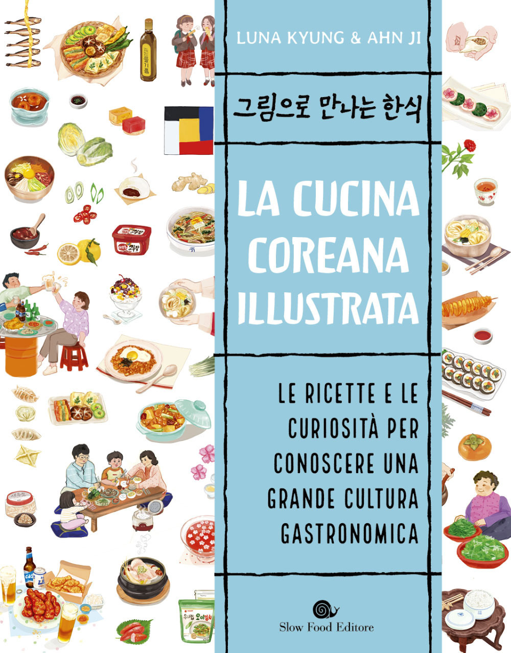 Image of La cucina coreana illustrata. Le ricette e le curiosità per conoscere una grande cultura gastronomica