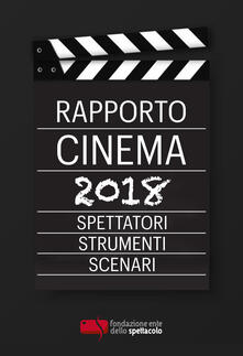 Fondazionesergioperlamusica.it Rapporto cinema 2018. Spettatori, strumenti, scenari Image