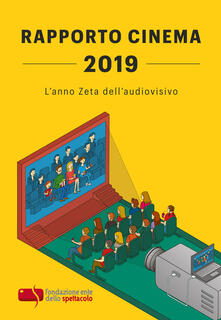 Rapporto cinema 2019. Lanno Zeta dellaudiovisivo.pdf