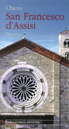 Chiesa San Francesco dAssisi. Brescia. Guida storico-artistica.pdf