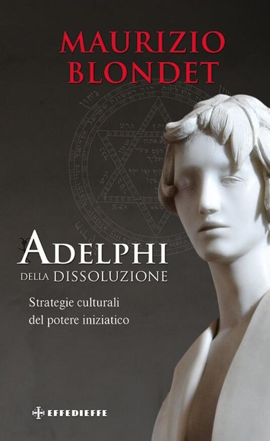 Adelphi della dissoluzione Maurizio Blondet Libro Effedieffe IBS