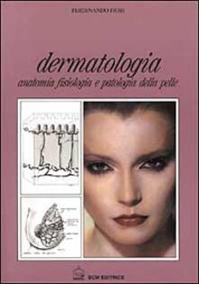 Dermatologia. Anatomia fisiologia e patologia della pelle.pdf