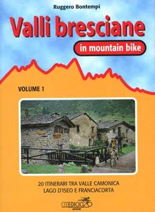 Lascalashepard.it Valli bresciane in mountain bike. Vol. 1: 20 itinerari tra valle Camonica, lago d'iseo e Franciacorta. Image