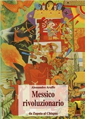 Copertina  Messico rivoluzionario : da Zapata al Chiapas