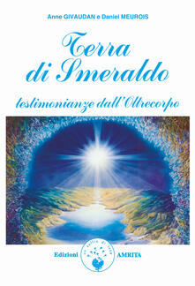Terra di smeraldo. Testimonianze dallOltrecorpo.pdf