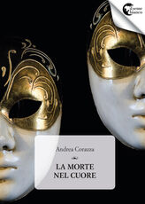 Libro La morte nel cuore Andrea Corazza