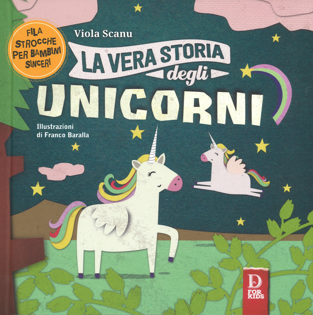 Image of La vera storia degli unicorni. Ediz. a colori