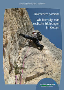 Trasmettere passione. Wie überträgt man seelische Erfahrungen im Klettern. Ediz. italiana e tedesca.pdf