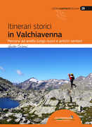 Libro Itinerari storici in Valchiavenna. Percorsi ad anello lungo nuovi e antichi sentieri Guido Caironi