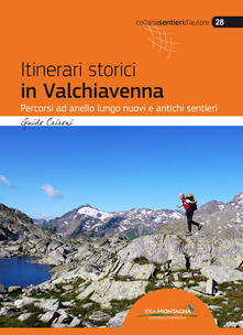 Itinerari storici in Valchiavenna. Percorsi ad anello lungo nuovi e antichi sentieri.pdf