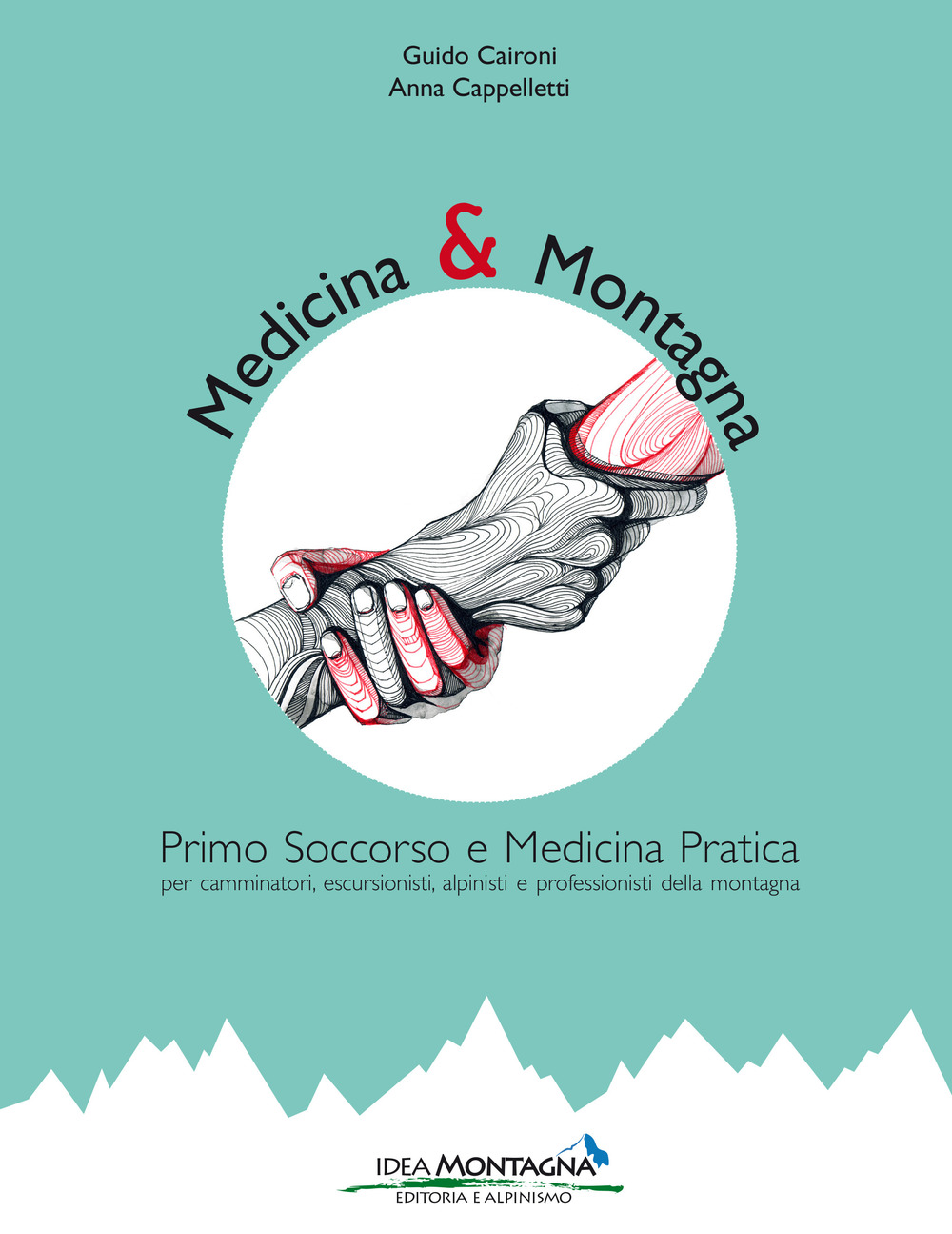 Image of Medicina e montagna. Primo soccorso e medicina pratica per camminatori, escursionisti, alpinisti e professionisti della montagna