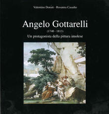Angelo Gottarelli (1740-1813). Un protagonista della pittura imolese.pdf
