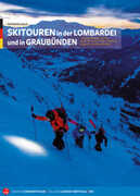 Libro Skitouren in der Lombardei und in Graubünden. 110 Ausgewählte Touren zwischen Comer See, Valtellina, Engadin und Graubünden Giorgio Valè