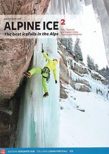 Alpine Ice. Le più belle cascate di ghiaccio delle Alpi. Ediz. inglese. Vol. 2.pdf