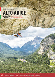 Alto Adige. Falesie. 125 proposte dalle Dolomiti allo Stelvio passando per Bolzano.pdf