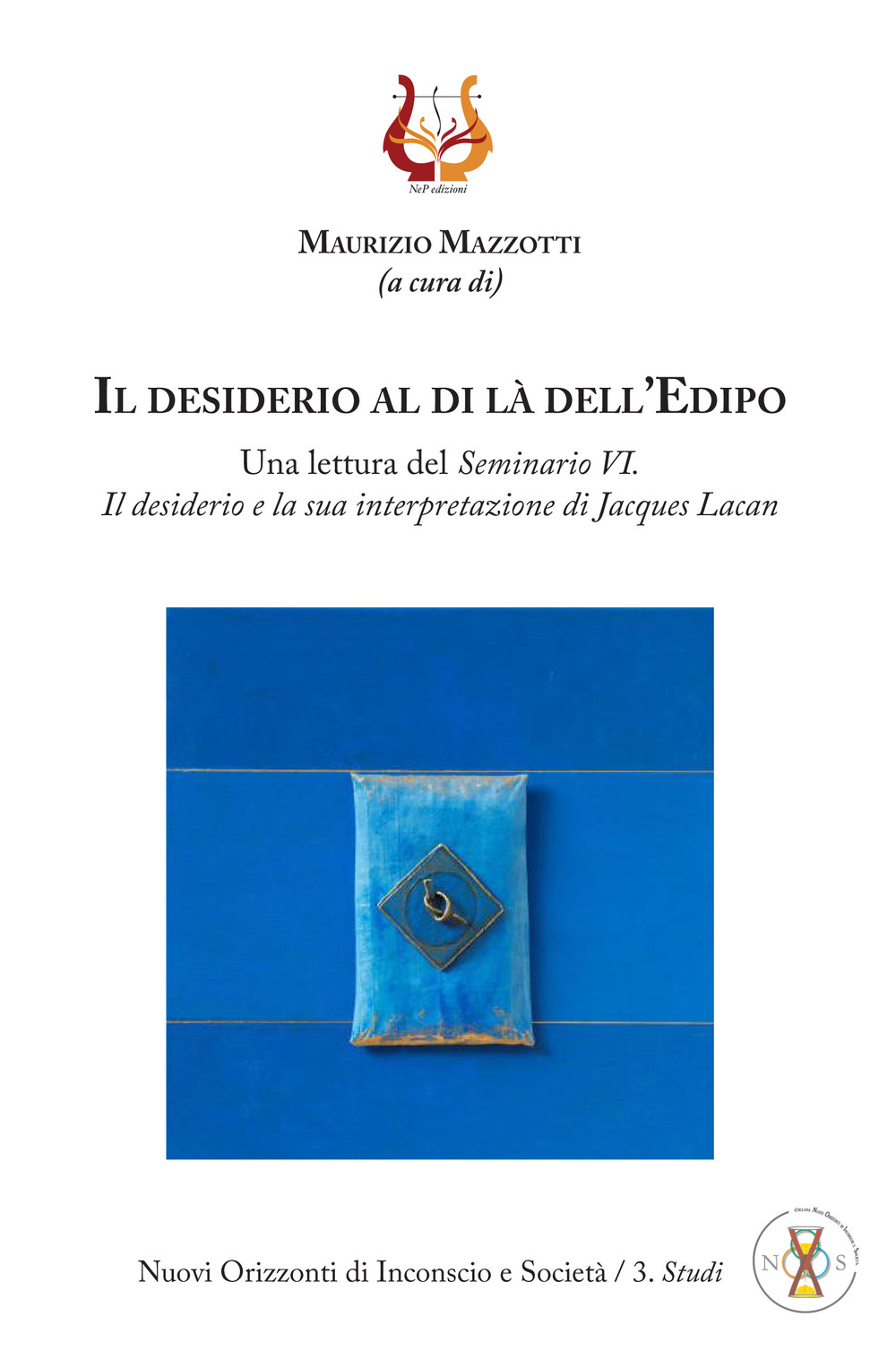 Image of Il desiderio al di là dell'Edipo. Una lettura del «Seminario VI. Il desiderio e la sua interpretazione» di Jacques Lacan