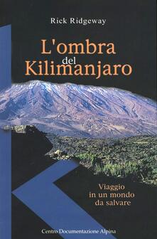 L ombra del Kilimanjaro. Viaggio in un mondo da salvare.pdf
