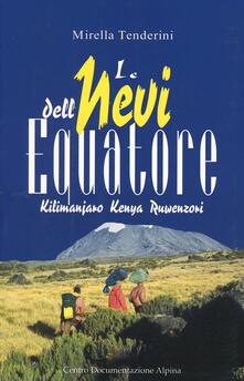 Le nevi dellequatore. Kilimanjaro, Kenya, Ruwenzori.pdf