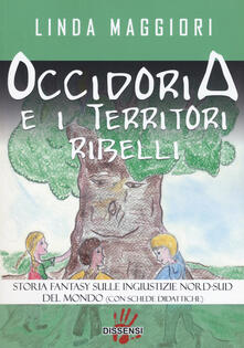 Occidoria e i territori ribelli. Storia fantasy sulle ingiustizie nord-sud del mondo.pdf