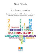 Libro La transcreation. Definizioni e applicazioni della traduzione creativa con particolare riferimento al commercial advertising Ninfa Di Maio