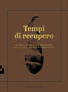 Libro Tempi di recupero. Scarti, avanzi e tradizione nelle cucine dei grandi chef Carlo Catani
