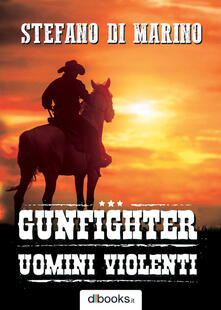 Gunfighter. Uomini violenti.pdf