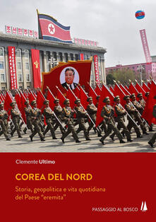 Corea del Nord. Storia, geopolitica e vita quotidiana del Paese «eremita».pdf