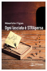 Libro Ogni lasciata è strapersa Maurizio Figus
