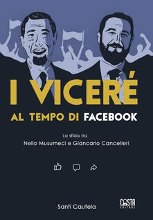 I viceré al tempo di Facebook. La sfida tra Nello Musumeci e Giancarlo Cancelleri.pdf