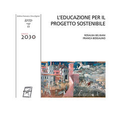 Libro L' educazione per il progetto sostenibile Rosalba Belibani Franca Bossalino