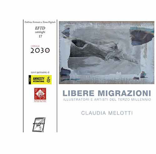 Image of Libere migrazioni. Illustratori e artisti del terzo millennio. Nuova ediz.